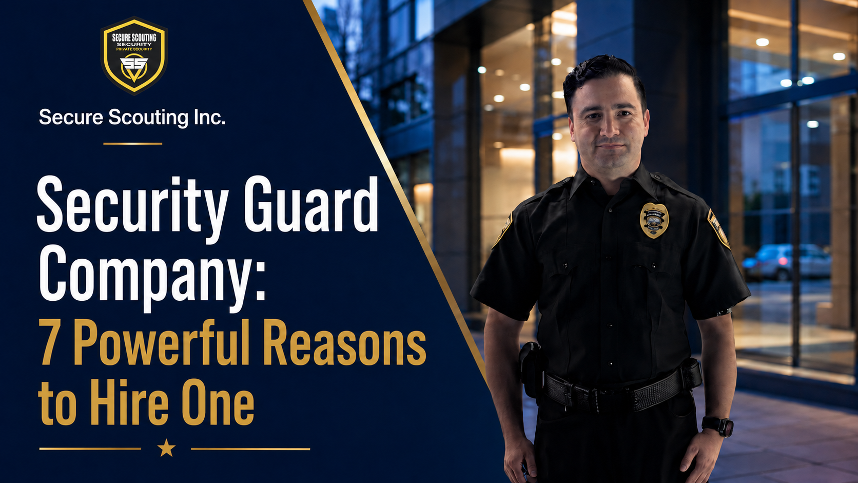 Security Guard Company – 7 Powerful Reasons to Hire One | Secure Scouting Inc.